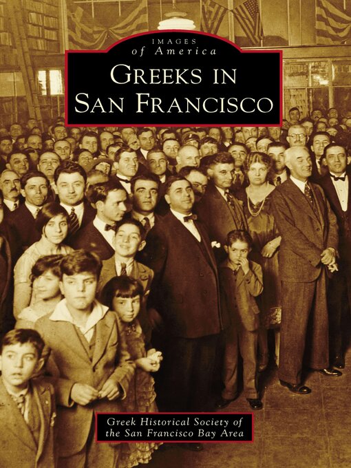 Title details for Greeks in San Francisco by Greek Historical Society of the San Francisco Bay - Available